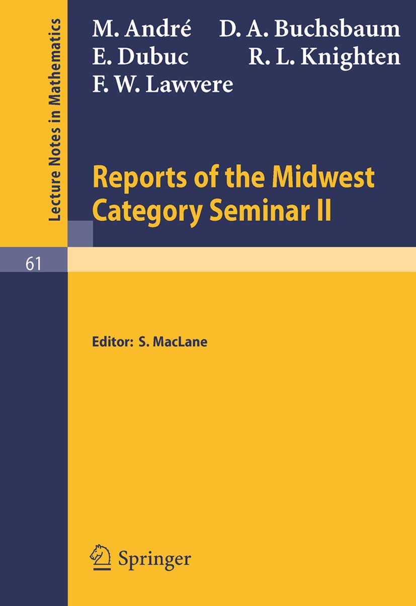 Reports of the Midwest Category Seminar II (Lecture Notes in Mathematics) (No. 2) (Lecture Notes in Mathematics, 61, Band 61) Mathematics