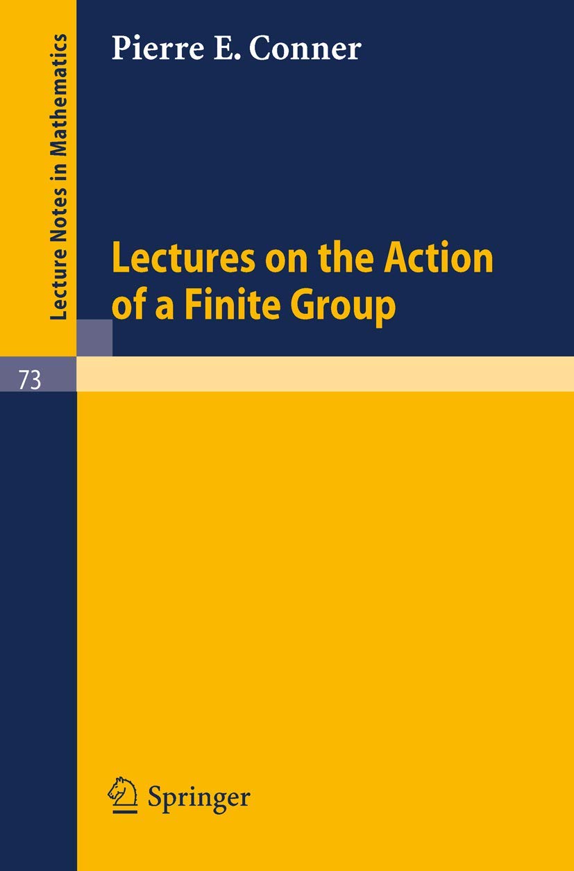 Lectures on the Action of a Finite Group. (Lecture notes in mathematics, vol.73) Mathematics