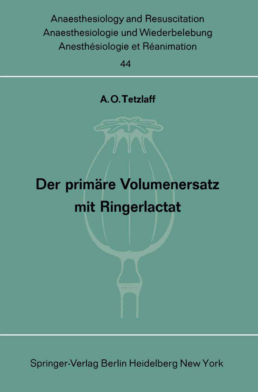 Der primäre Volumenersatz mit Ringerlactat (Anaesthesiologie und Intensivmedizin Anaesthesiology and Intensive Care Medicine, 44, Band 44) Medicine