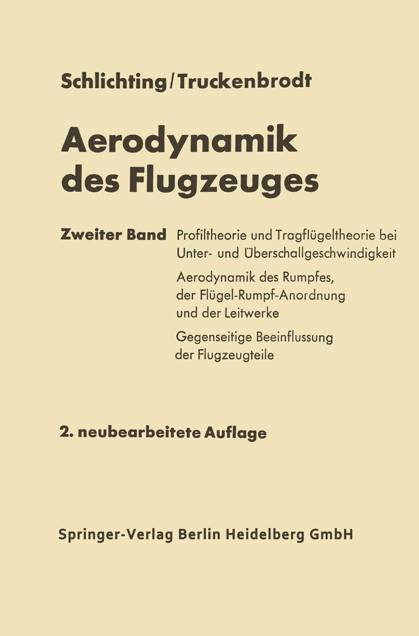 Aerodynamik des Flugzeuges: Zweiter Band: Aerodynamik des Tragflügels (Teil II), des Rumpfes, der Flügel-Rumpf-Anordnungen und der Leitwerke Business & Technology