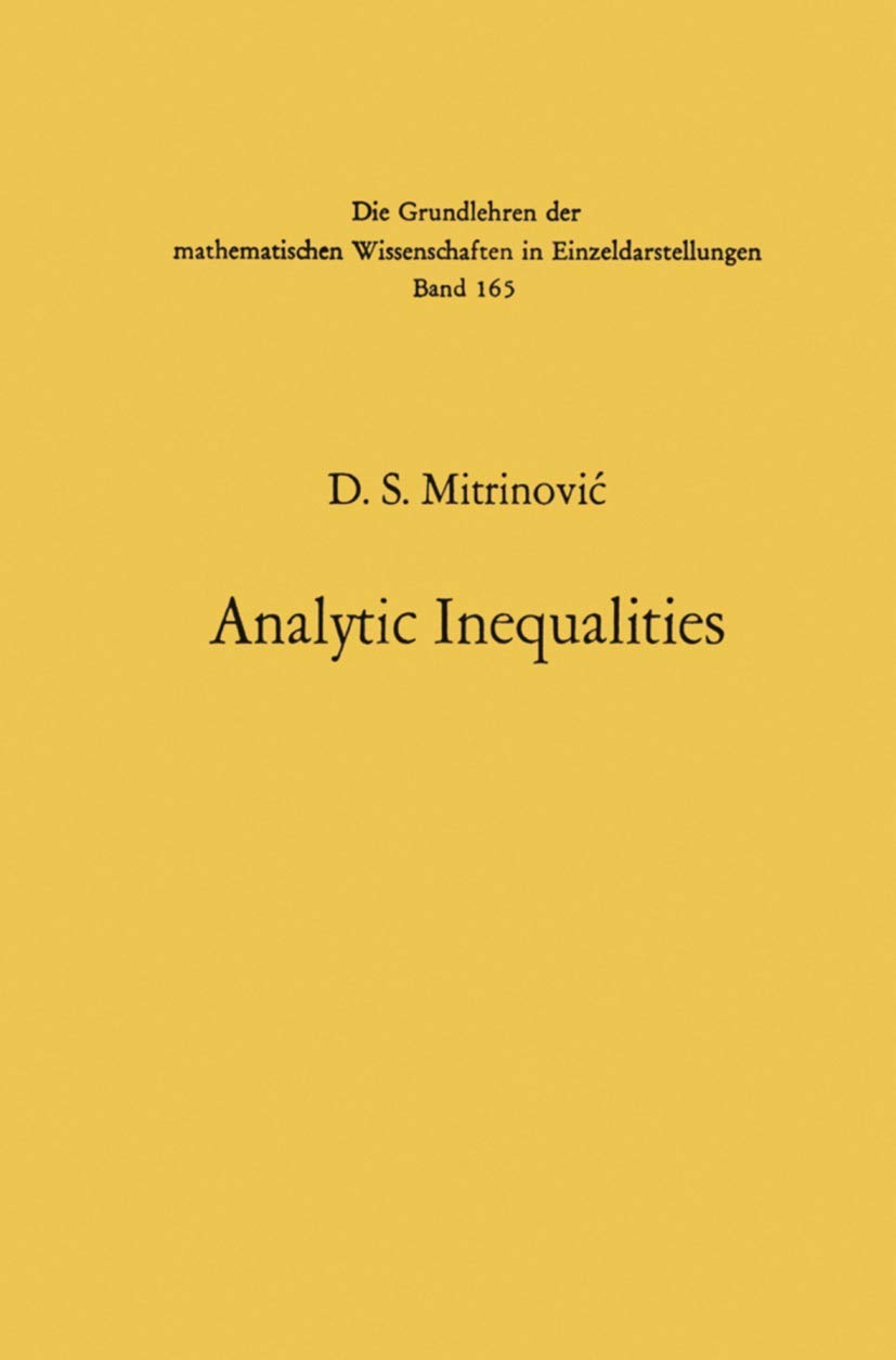 Analytic Inequalities (Grundlehren der mathematischen Wissenschaften, 165) Mathematics
