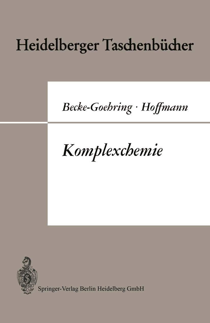 Komplexchemie: Vorlesungen über Anorganische Chemie Von Margot Becke-Goehring (Heidelberger Taschenbücher) (German Edition) (Heidelberger Taschenbücher, 72, Band 72) Natural Sciences