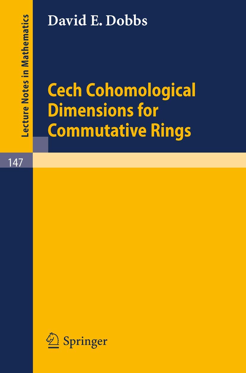Cech Cohomological Dimensions for Commutative Rings (Lecture Notes in Mathematics, 147, Band 147) Mathematics