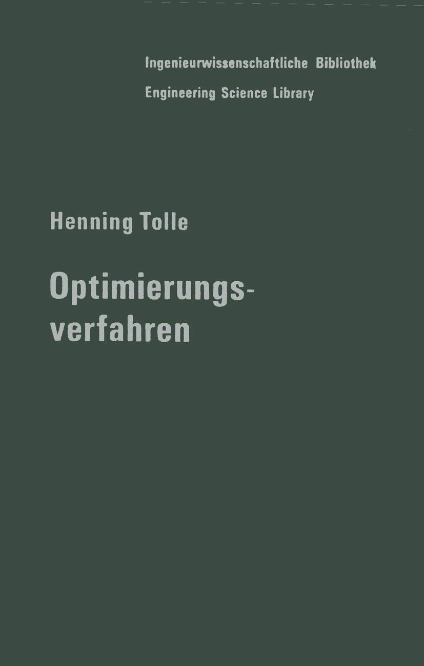 Optimierungsverfahren: Für Variationsaufgaben mit gewöhnlichen Differentialgleichungen als Nebenbedingungen (Ingenieurwissenschaftliche Bibliothek Engineering Science Library) Media & Communication