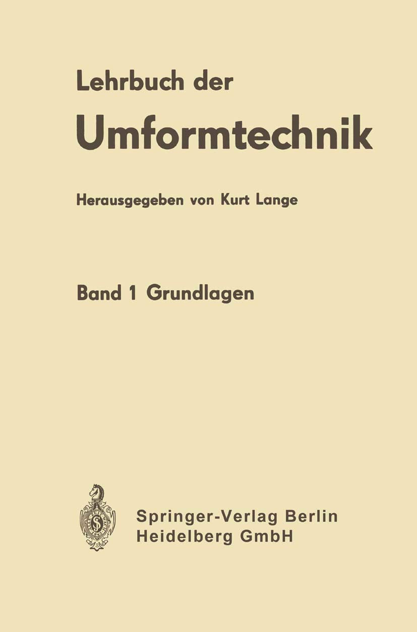 Lehrbuch der Umformtechnik: Band 1 Grundlagen Business & Technology
