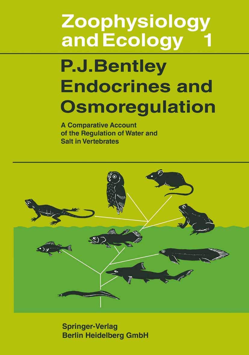 Endocrines and Osmoregulation: A Comparative Account of the Regulation of Water and Salt in Vertebrates (Zoophysiology, 39) Natural Sciences
