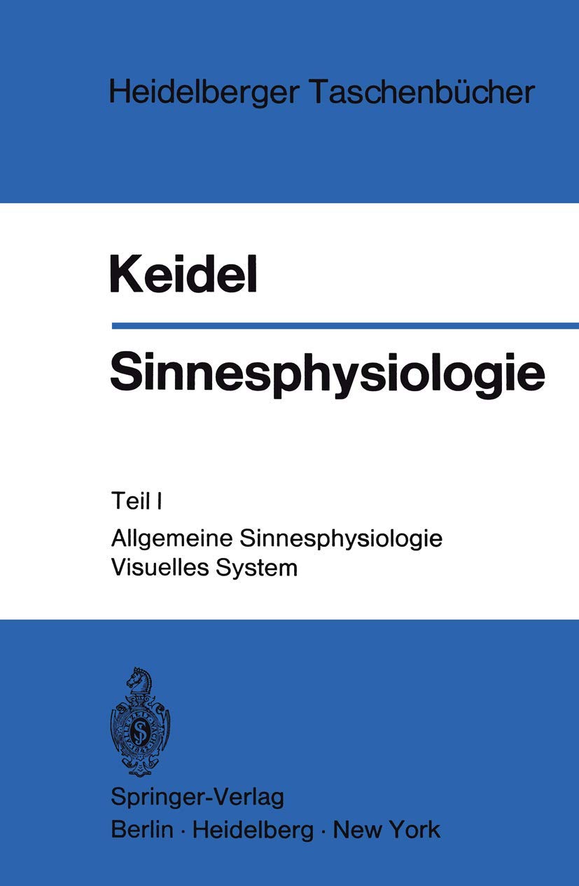 Sinnesphysiologie: Teil I Allgemeine Sinnesphysiologie Visuelles System Medicine