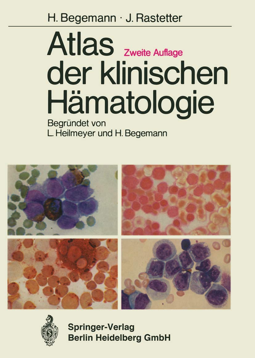 Atlas Der Klinischen H Matologie: Mit Einem Anhang Uber Tropische Krankheiten Von Werner Mohr (2., V Llig Neubearb. Aufl.) book