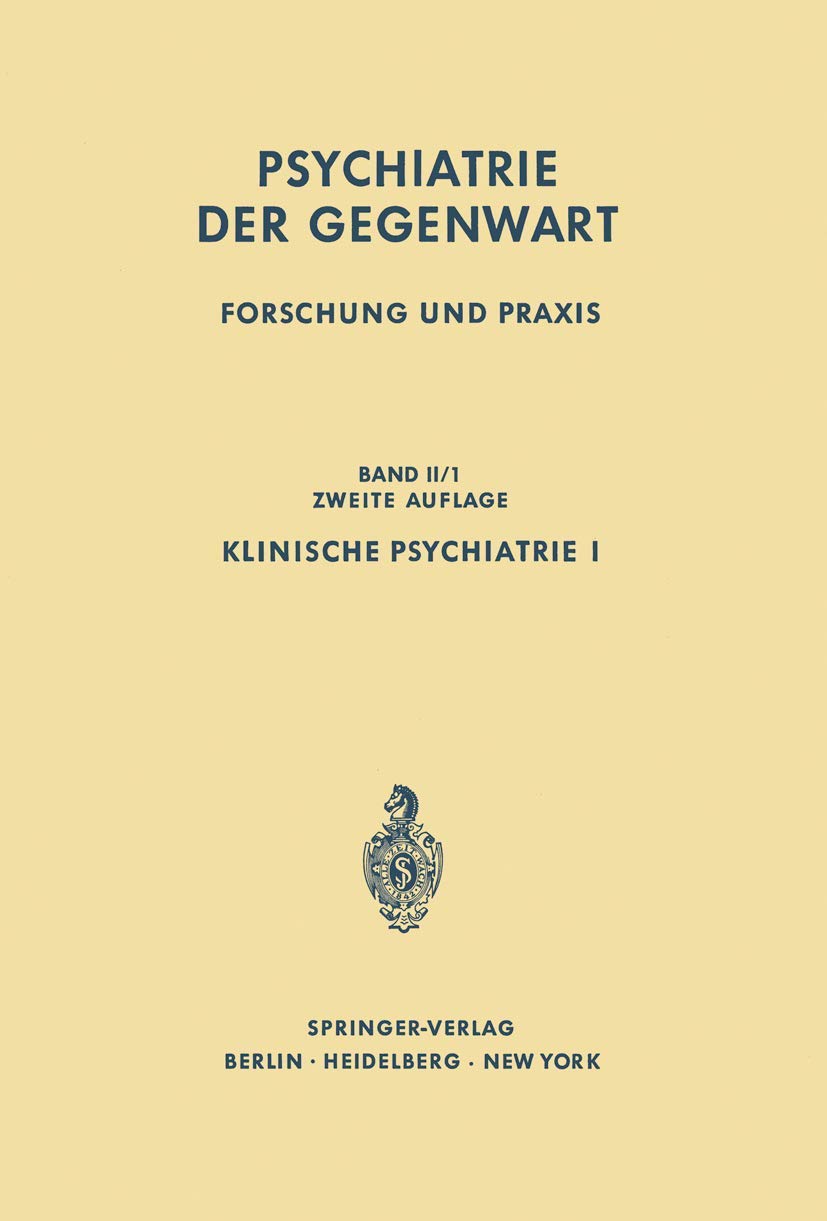 Klinische Psychiatrie I (Psychiatrie der Gegenwart, 2 / 1) Medicine