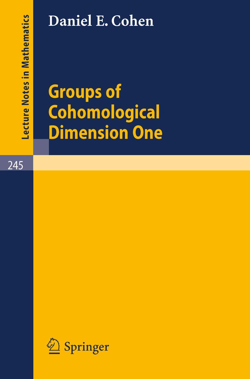 Groups of Cohomological Dimension One (Lecture Notes in Mathematics, Vol.245) Mathematics