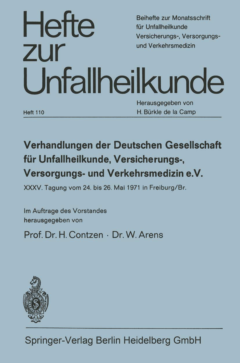 Verhandlungen der Deutschen Gesellschaft für Unfallheilkunde, Versicherungs- Versorgungs- und Verkehrsmedizin e. V.: 35. Tagung vom 24. bis 26. Mai . ... "Der Unfallchirurg", 110, Band 110) Medicine