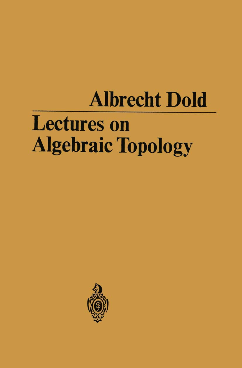 Lectures on Algebraic Topology (Grundlehren der mathematischen Wissenschaften, 200) Books
