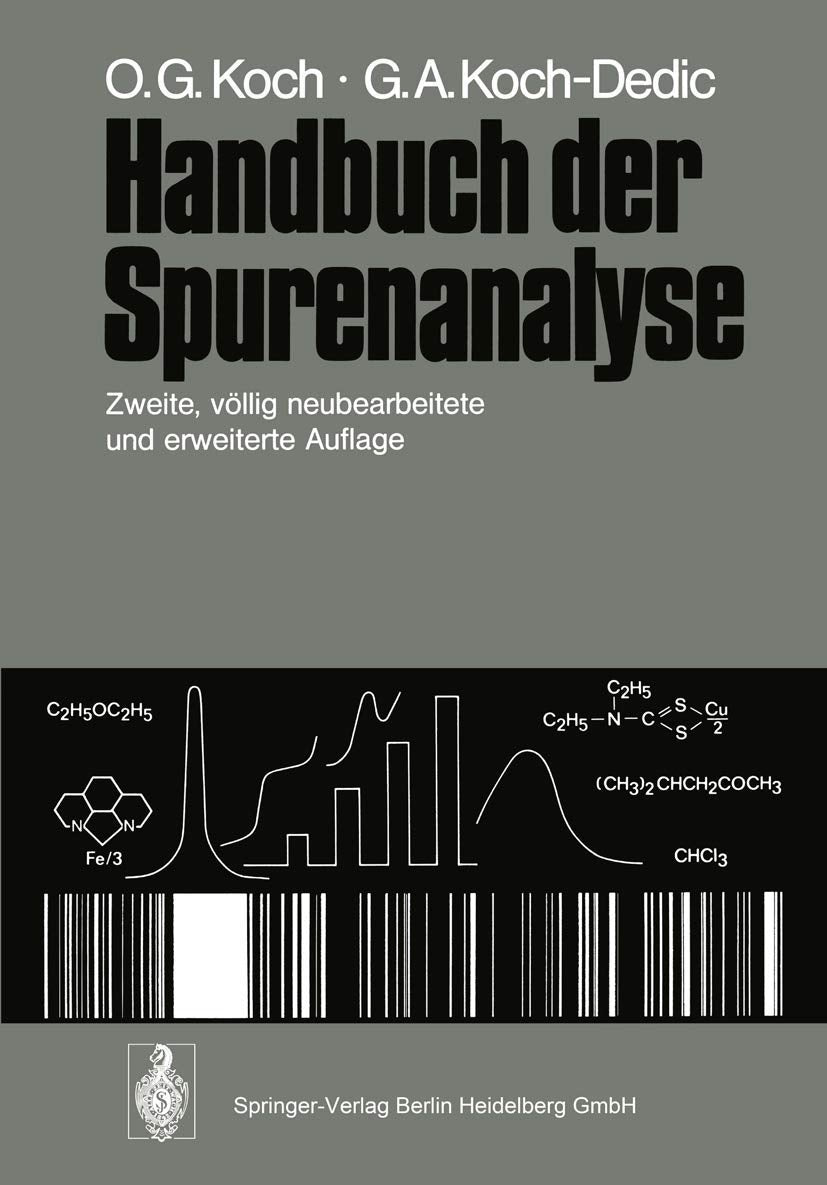 Handbuch der Spurenanalyse: Die Anreicherung und Bestimmung von Spurenelementen unter Anwendung chemischer, physikalischer und mikrobiologischer Verfahren Natural Sciences