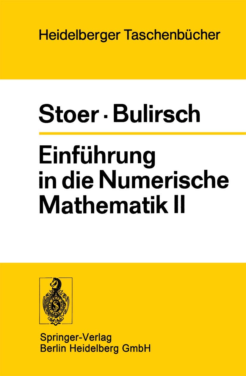 Heidelberger Taschenbücher: Einführung in die Numerische Mathematik, Bd. 2 - Unter Berücksichtigung von Vorlesungen Von F.L. Bauer Mathematics