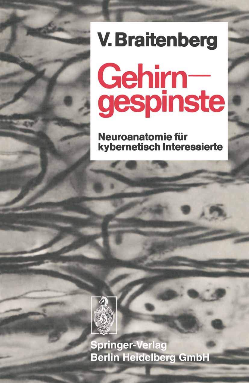 Gehirngespinste: Neuroanatomie für kybernetisch Interessierte Medicine