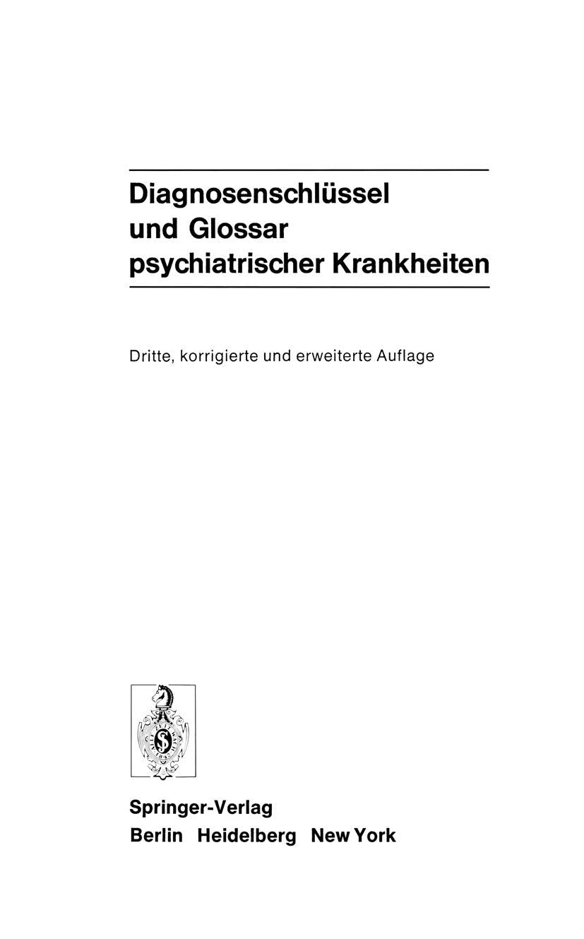 Diagnosenschlüssel und Glossar Psychiatrischer Krankheiten: Deutsche Übersetzung der Internationalen Klassifikation der WHO: ICD (ICD=International ... 8. Revision, und des Internationalen Glossars Medicine