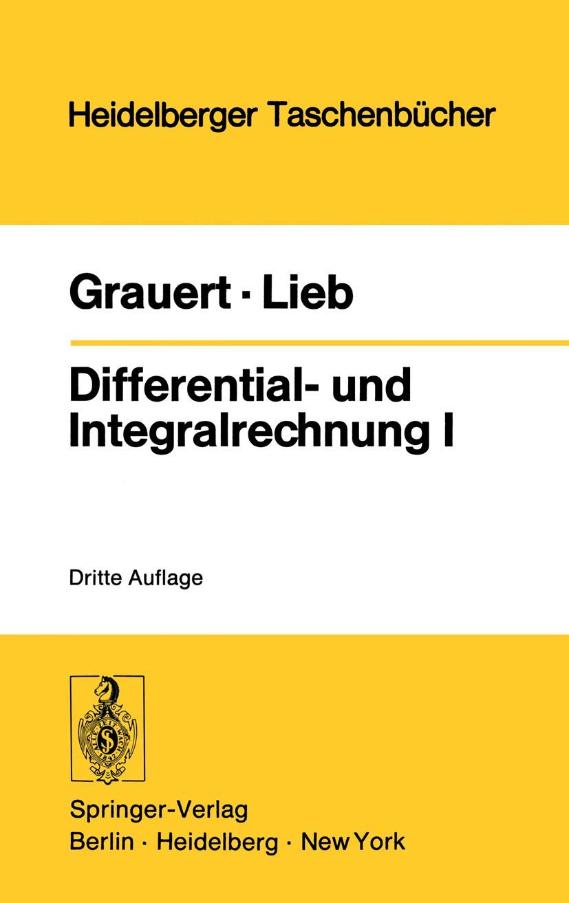Differential- und Integralrechnung I: Funktionen einer reellen Veränderlichen (Heidelberger Taschenbücher Nr. 26) Mathematics