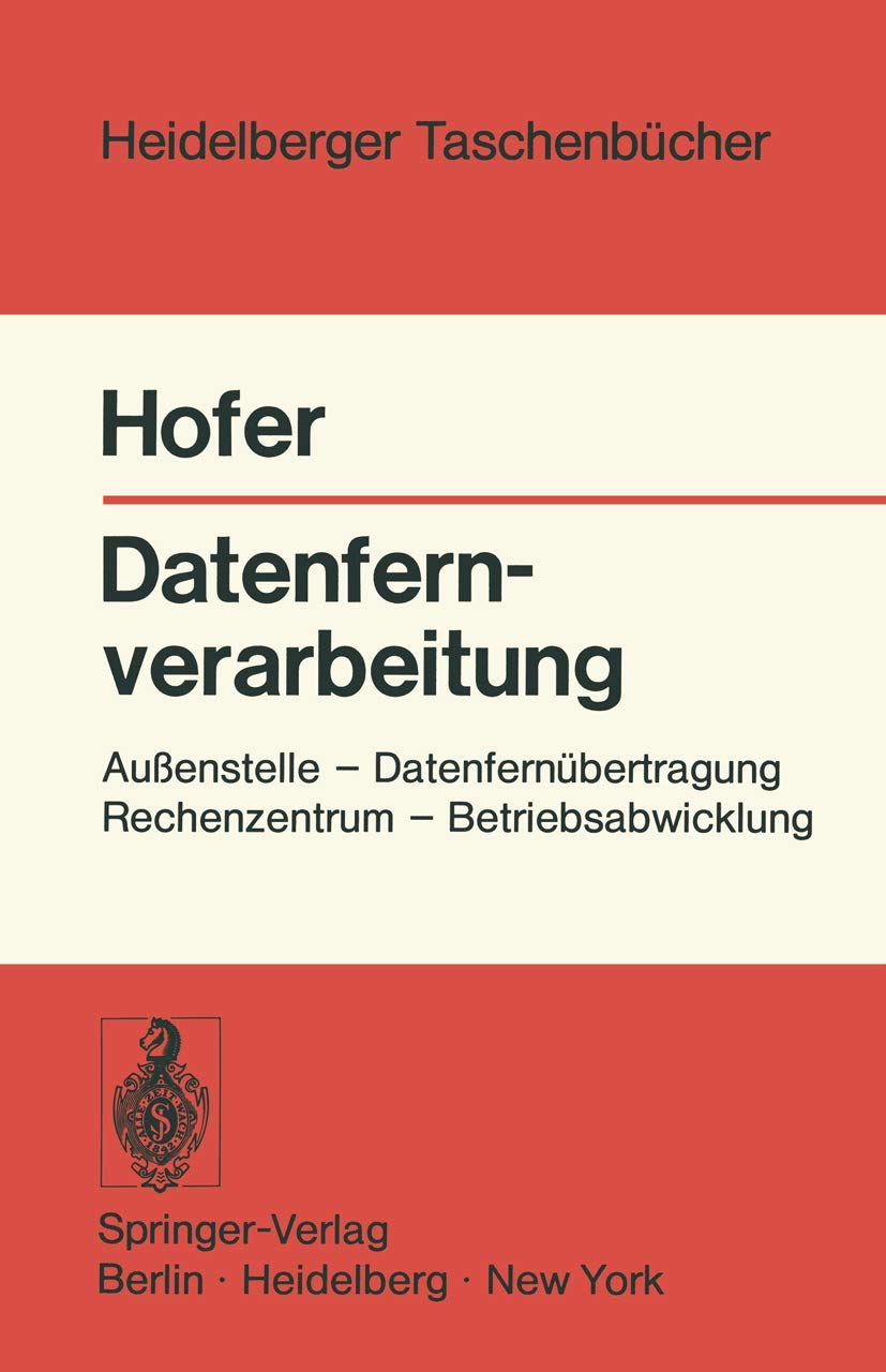 Datenfernverarbeitung: Außenstelle - Datenfernübertragung Rechenzentrum - Betriebsabwicklung (Heidelberger Taschenbücher, 120) Books