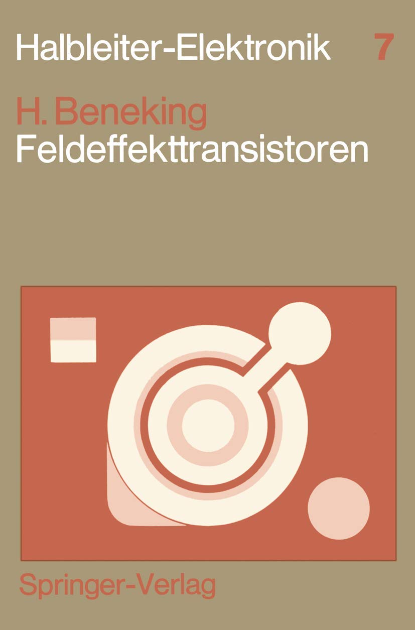 Feldeffekttransistoren (Halbleiter-Elektronik, 7, Band 7) Media & Communication