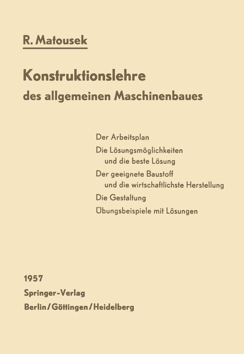 Konstruktionslehre des allgemeinen Maschinenbaues: Ein Lehrbuch für angehende Konstrukteure unter besonderer Berücksichtigung des Leichtbaues Business & Technology