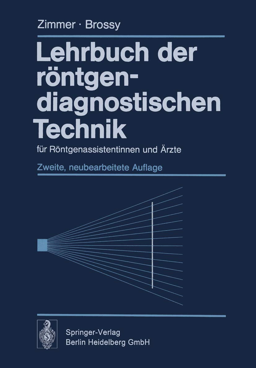 Lehrbuch der röntgendiagnostischen Technik: für Röntgenassistentinnen und Ärzte Medicine