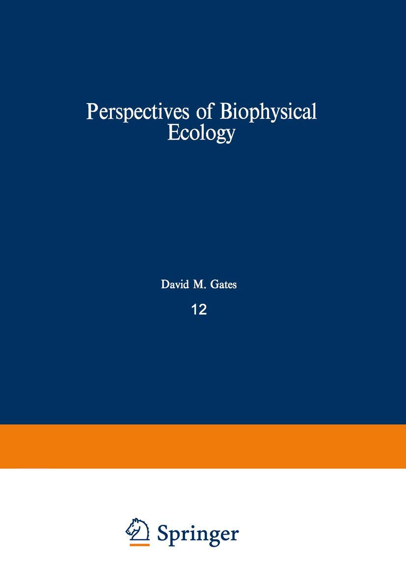 Perspectives of Biophysical Ecology (Ecological Studies: Analysis and Synthesis, Band 12) Medicine