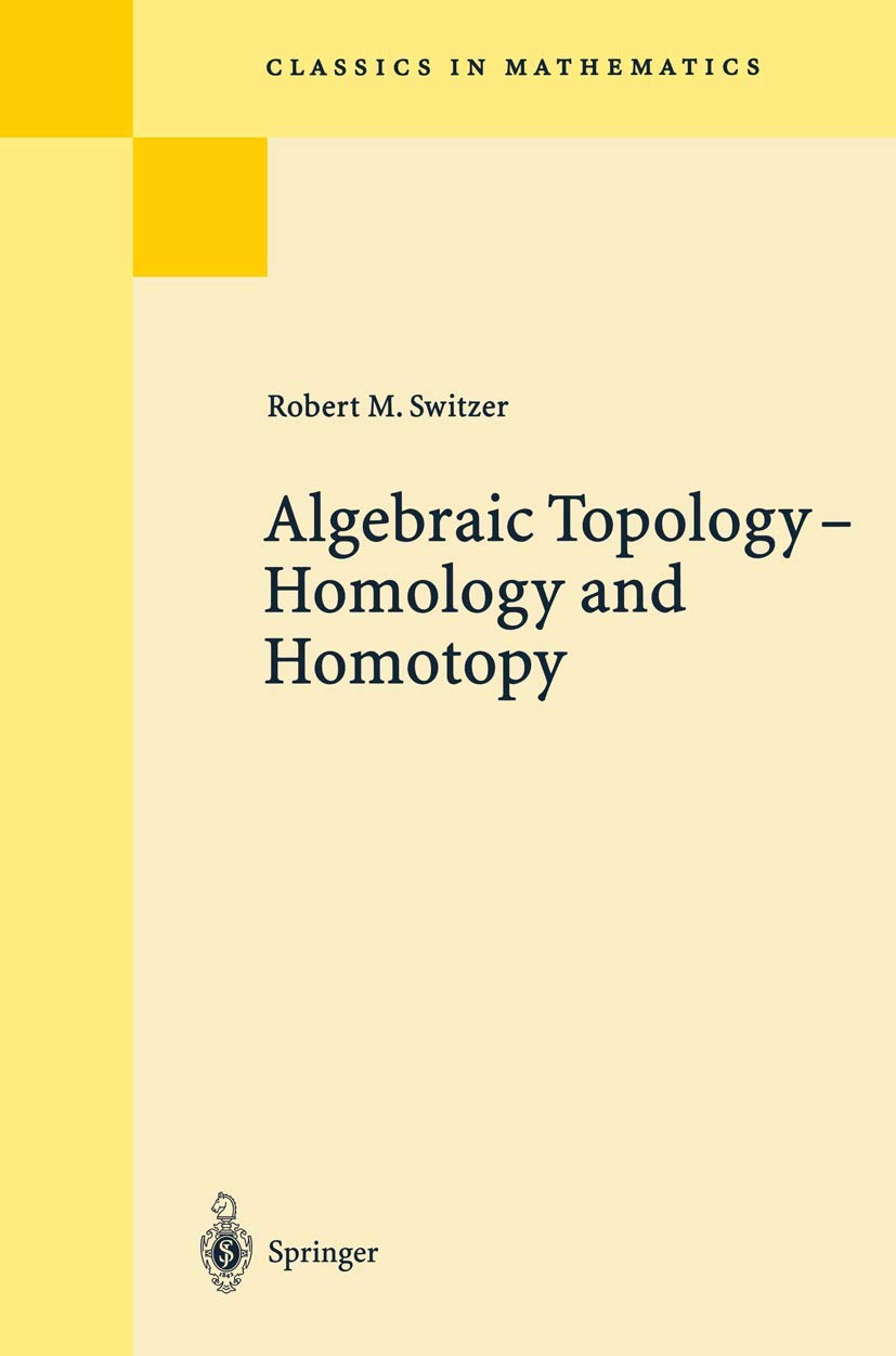 Algebraic Topology - Homotopy and Homology (Grundlehren der mathematischen Wissenschaften, 212) Mathematics