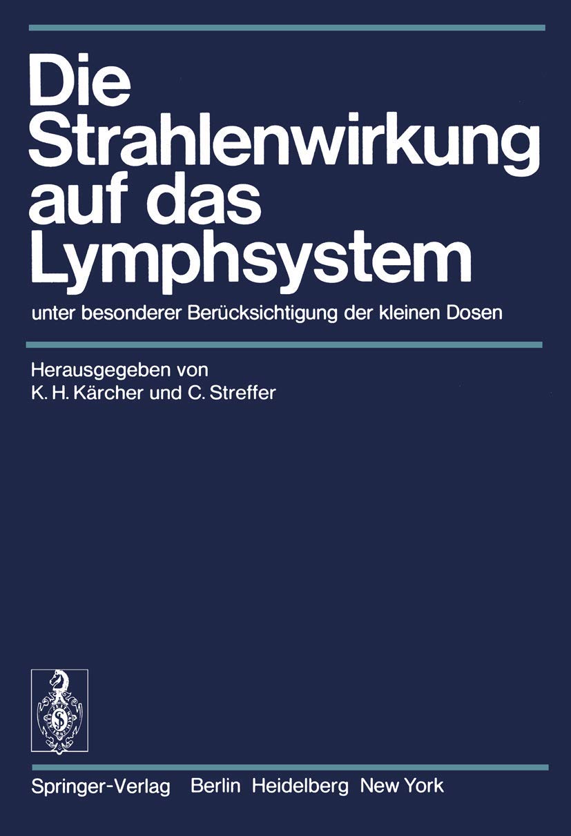 Die Strahlenwirkung auf das Lymphsystem: unter besonderer Berücksichtigung der kleinen Dosen book