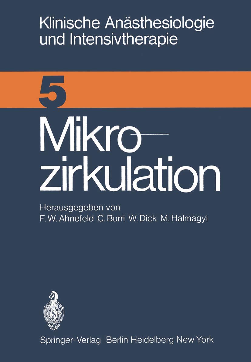 Mikrozirkulation: Workshop April 1974 (Klinische Anästhesiologie und Intensivtherapie, 5, Band 5) Medicine