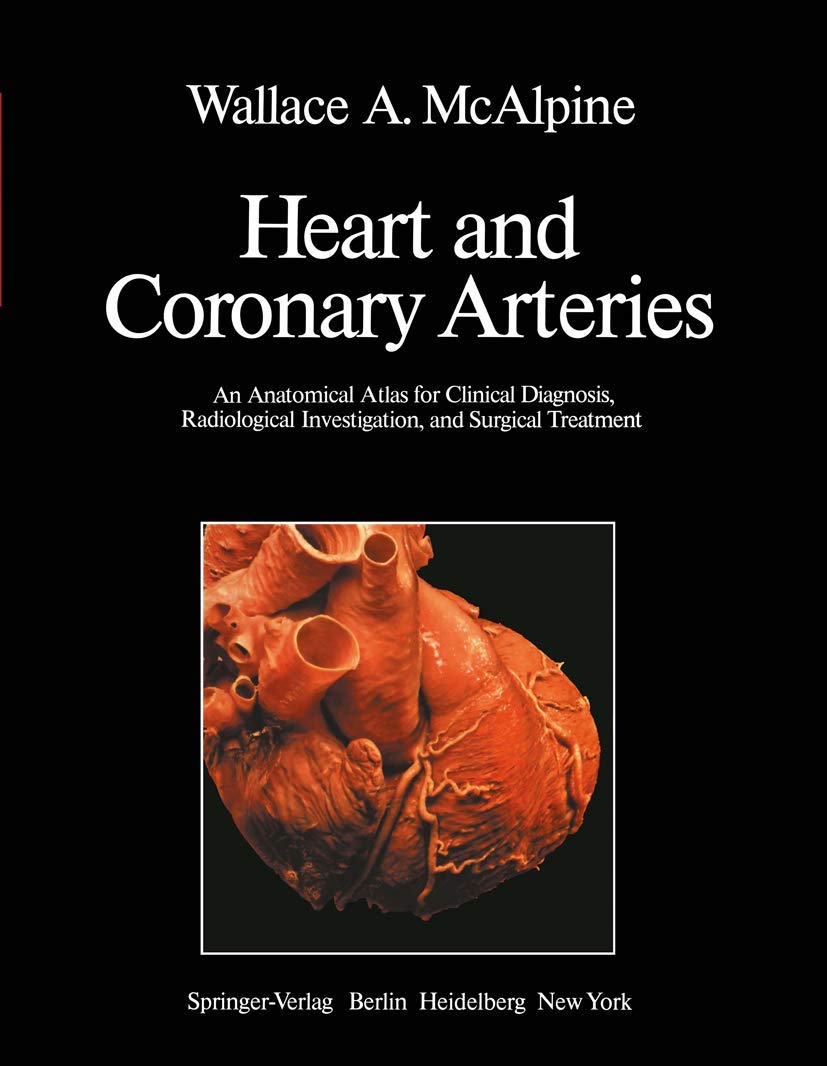 Heart and Coronary Arteries: An Anatomical Atlas for Clinical Diagnosis, Radiological Investigation, and Surgical Treatment Medicine