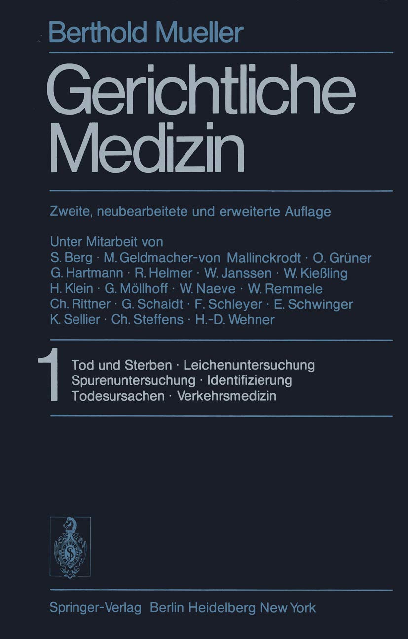 Gerichtliche Medizin: Teil 1: Tod und Sterben. Leichenuntersuchung. Spurenuntersuchung. Identifizierung. Todesursachen. Verkehrsmedizin. Teil 2: ... Forensische Gynäkologie. Vaterschaft Medicine