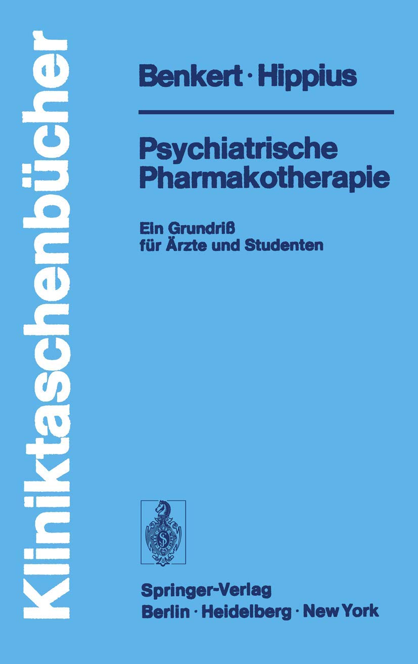 Psychiatrische Pharmakotherapie: Ein Grundriß für Ärzte und Studenten Medicine
