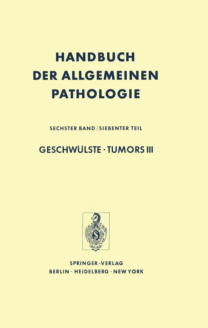 Geschwülste · Tumors III: Modelle experimenteller Carcinogenese / Models of experimental Carcinogenesis (Handbuch der allgemeinen Pathologie, 6 / 7) Medicine