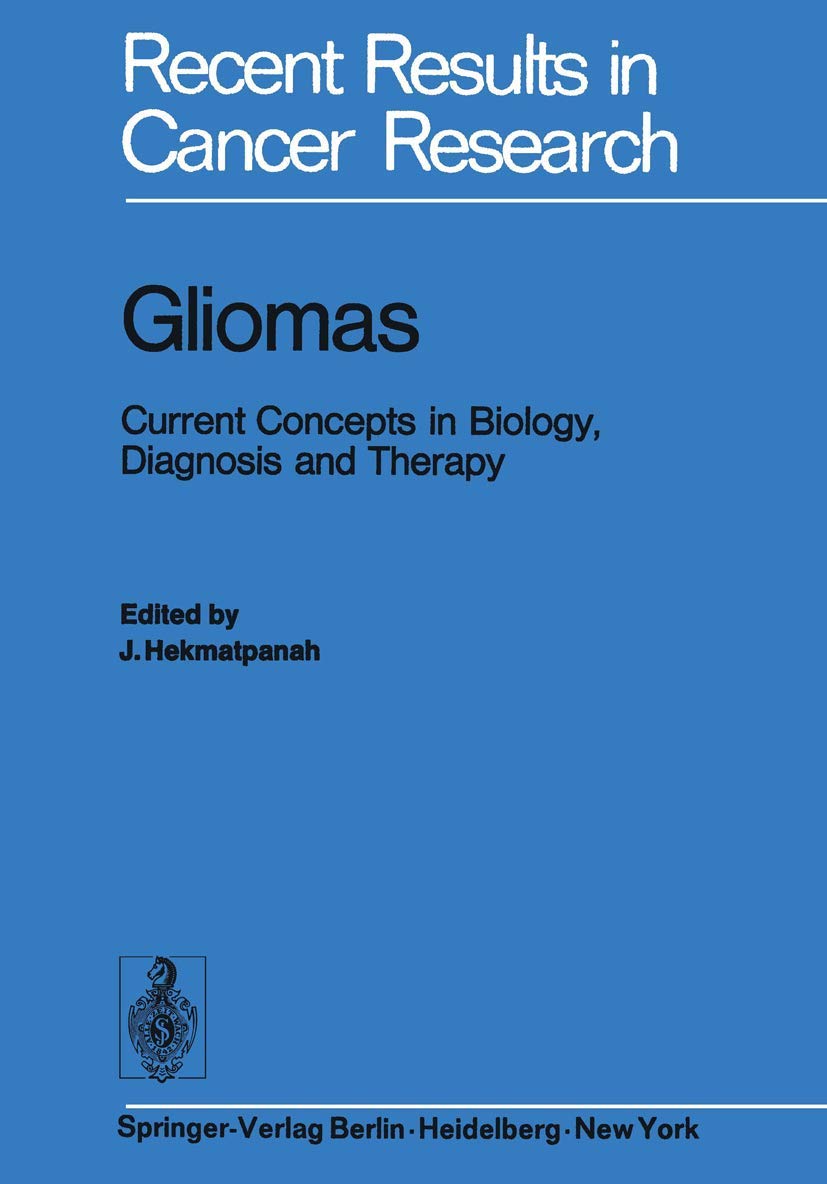 Gliomas: Current Concepts in Biology, Diagnosis and Therapy (Recent Results in Cancer Research, Band 51) Medicine