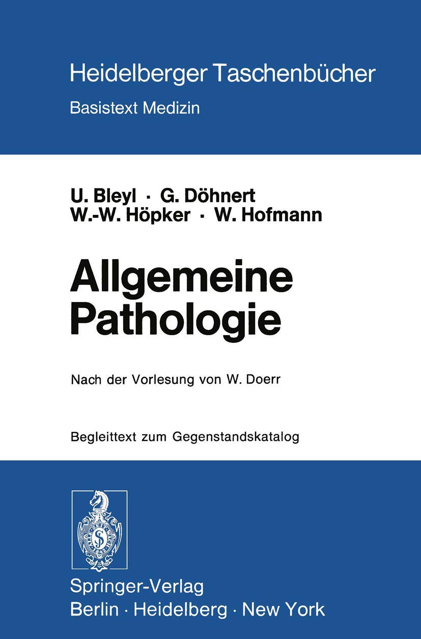 Allgemeine Pathologie: Nach der Vorlesung von W. Doerr Begleittext zum Gegenstandskatalog (Heidelberger Taschenbücher, Band 163) Medicine