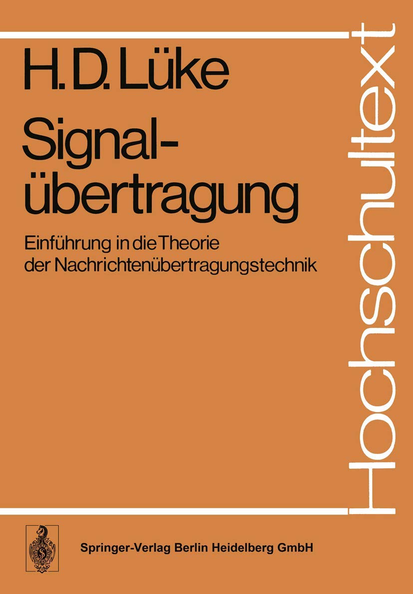 Signalübertragung: Einführung in die Theorie der Nachrichtenübertragungstechnik (Hochschultext) Books