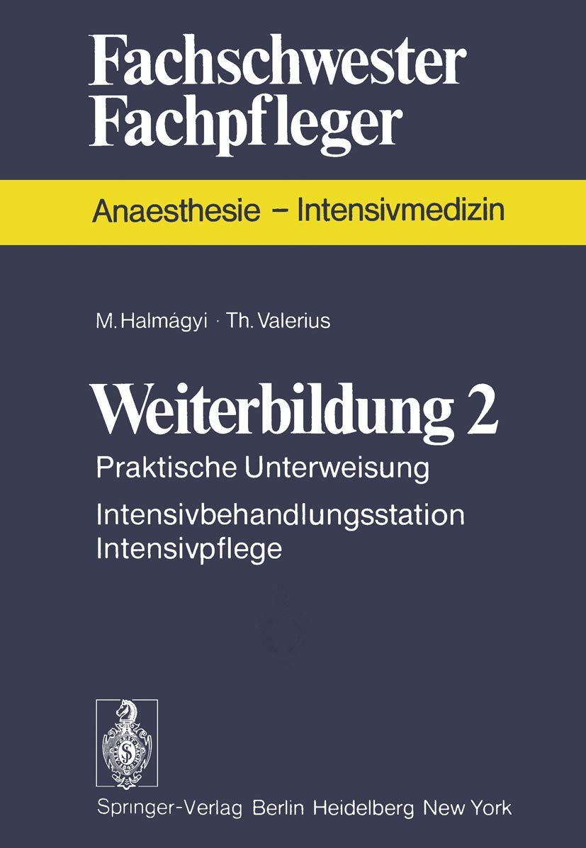 Weiterbildung 2: Praktische Unterweisung. Intensivbehandlungsstation, Intensivpflege (Fachschwester - Fachpfleger / Anaesthesie-Intensivmedizin) (German Edition) Medicine