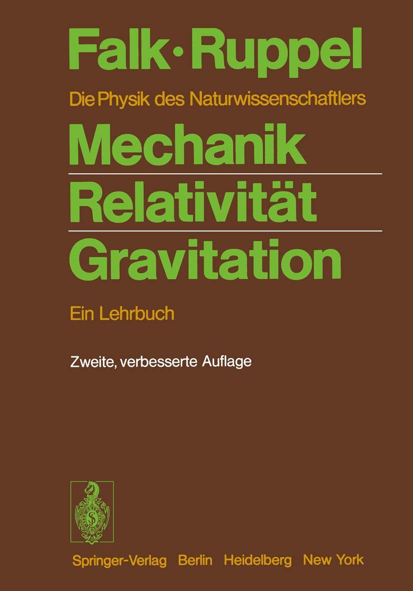 Mechanik, Relativität, Gravitation: Ein Lehrbuch. Die Physik des Naturwissenschaftlers Business & Technology