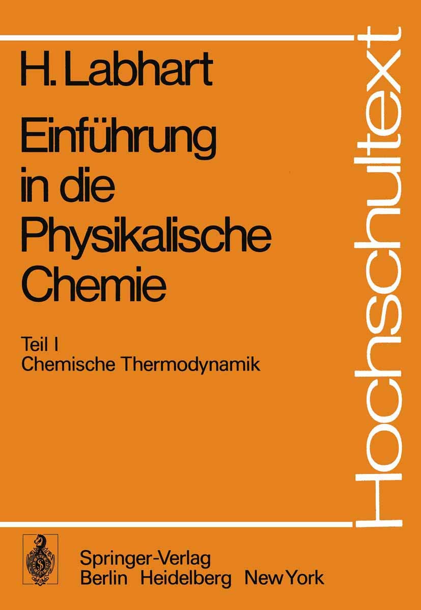 Einführung in die Physikalische Chemie: Teil 1 Chemische Thermodynamik (Hochschultexte / Universitexts) Business & Technology