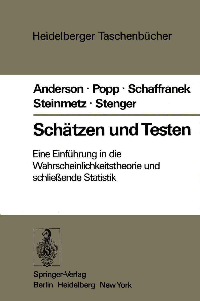 Schätzen und Testen: Eine Einführung in die Wahrscheinlichkeitsrechnung und schließende Statistik (Heidelberger Taschenbücher, Band 177) Business, Finance & Career