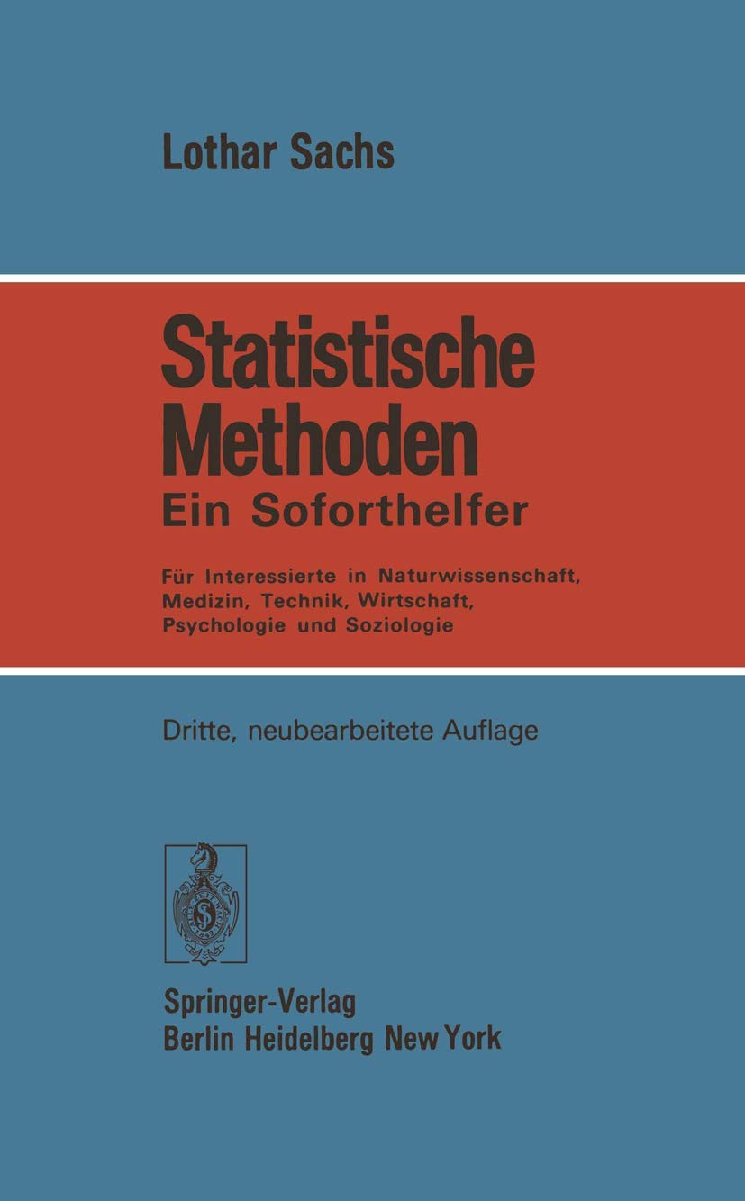Statistische Methoden: Ein Soforthelfer Für Interessierte in Naturwissenschaft, Medizin, Technik, Wirtschaft, Psychologie und Soziologie Mathematics
