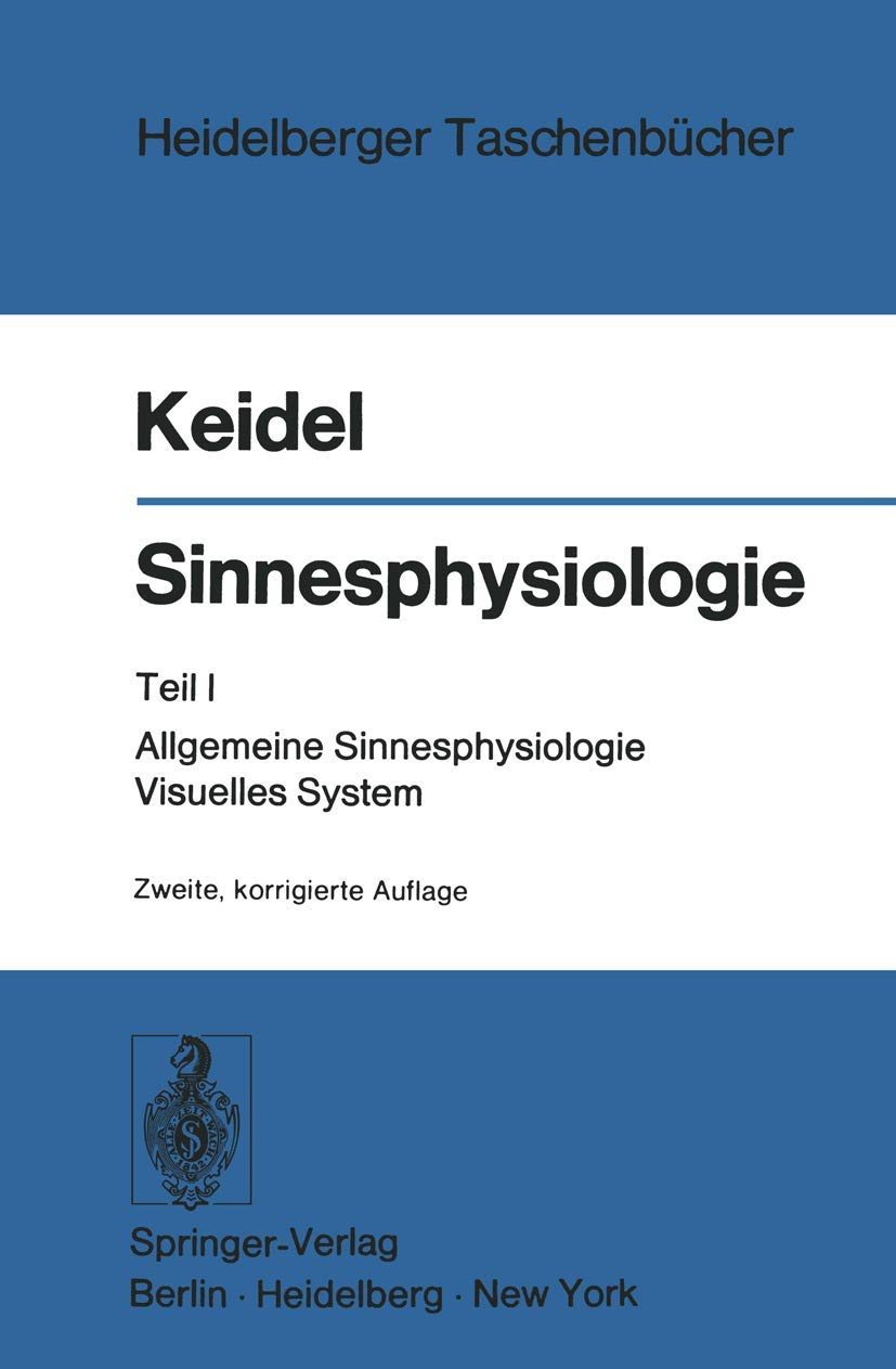 Sinnesphysiologie: Teil I: Allgemeine Sinnesphysiologie Visuelles System (Heidelberger Taschenbücher, 97, Band 97) Medicine