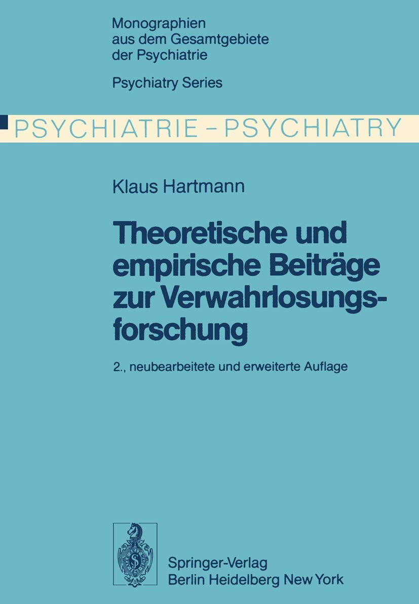 Theoretische und empirische Beiträge zur Verwahrlosungsforschung (Monographien aus dem Gesamtgebiete der Psychiatrie) Medicine