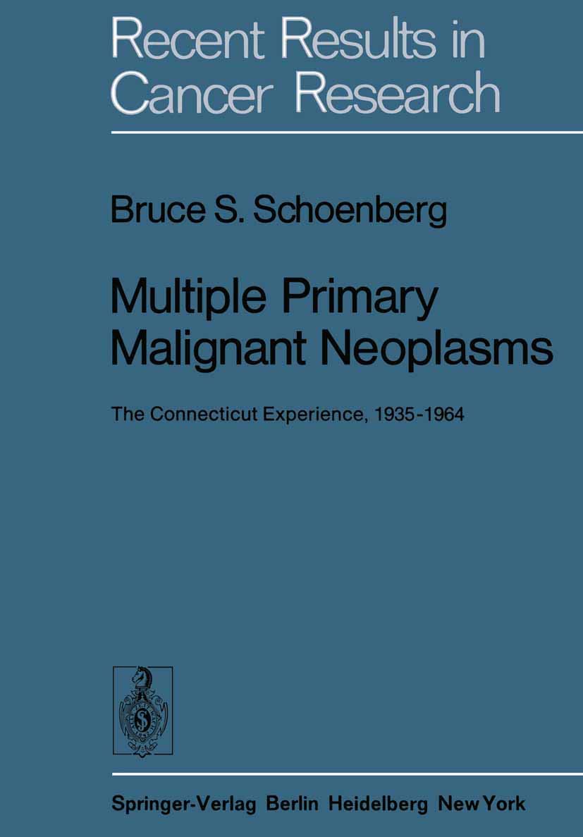 Multiple Primary Malignant Neoplasms: The Connecticut Experience, 1935-1964 (Recent Results in Cancer Research, Band 58) Medicine