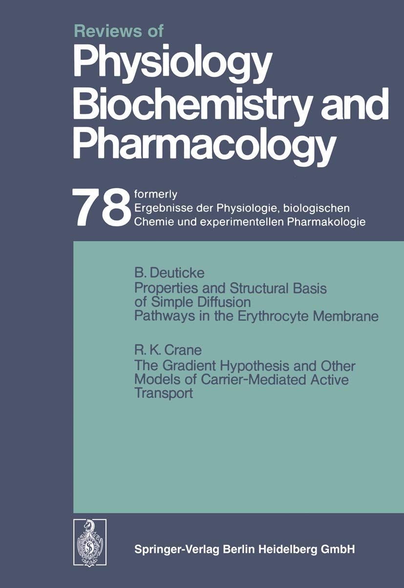 Reviews of Physiology, Biochemistry and Pharmacology: Ergebnisse der Physiologie, biologischen Chemie und experimentellen Pharmakologie (Reviews of ... Biochemistry and Pharmacology, 78, Band 78) Medicine
