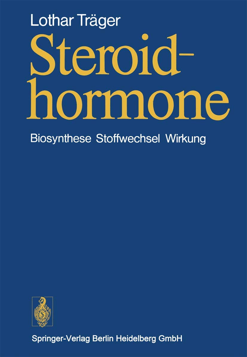 Steroidhormone: Biosynthese, Stoffwechsel, Wirkung (German Edition) Medicine