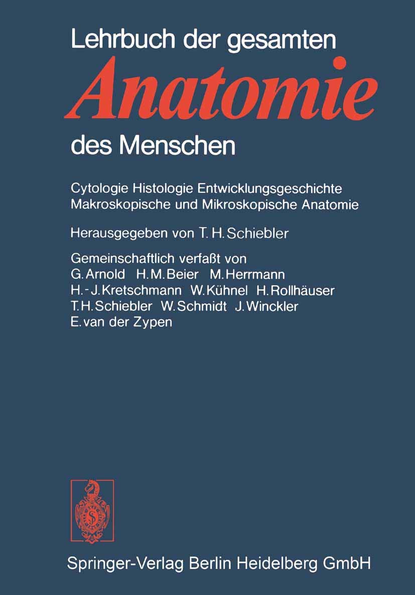 Lehrbuch der gesamten Anatomie des Menschen: Cytologie, Histologie, Entwicklungsgeschichte, makroskopische und mikroskopische Anatomie Medicine