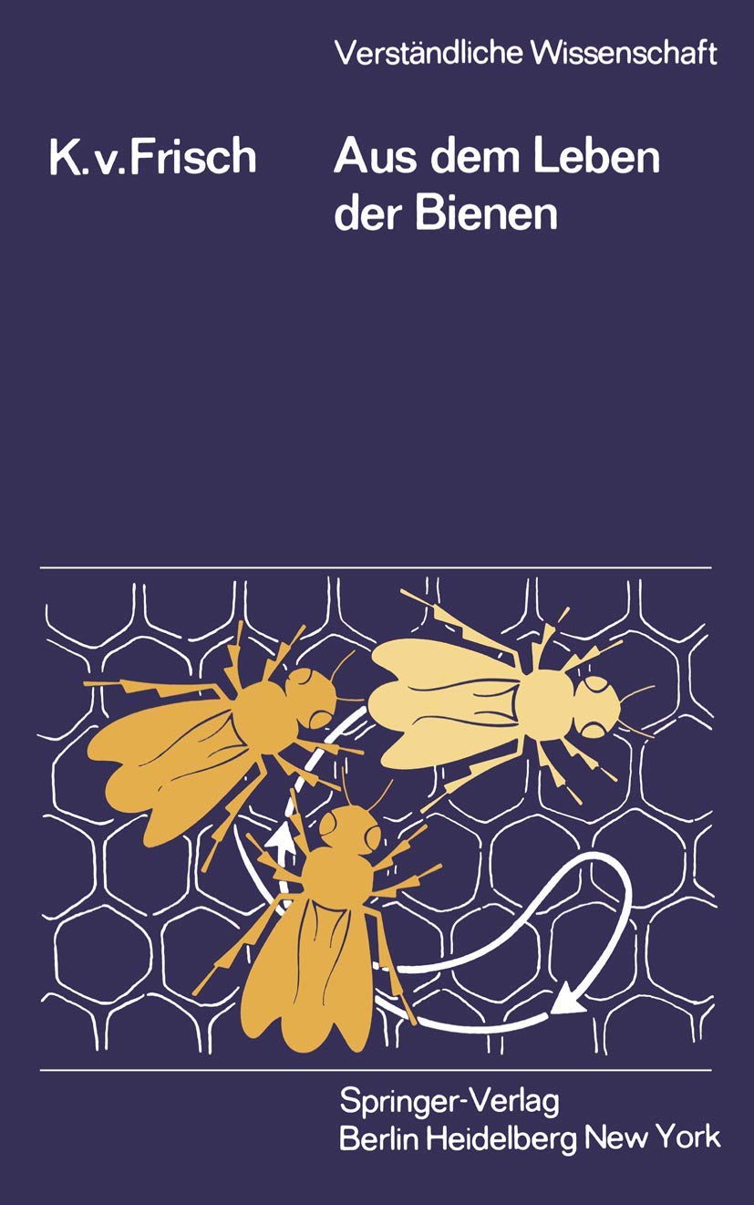 Aus dem Leben der Bienen (Verständliche Wissenschaft) Medicine