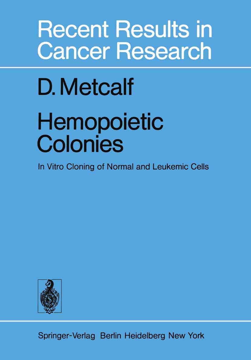 Hemopoietic Colonies: In Vitro Cloning of Normal and Leukemic Cells (Recent Results in Cancer Research, Band 61) Medicine
