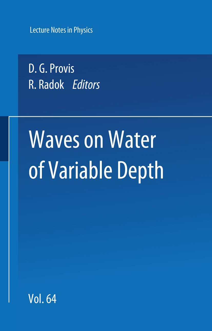 Waves on Water of Variable Depth: Proceedings of a Symposium Held under the Auspices of the International Union of Theoretical and Applied Mechanics ... July 1976 (Lecture Notes in Physics, Band 64) Natural Sciences